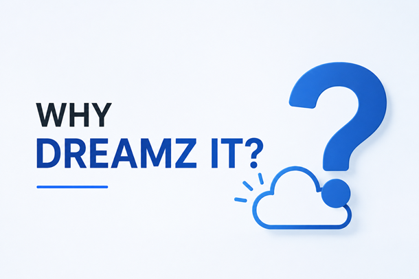 Why Dreamz IT